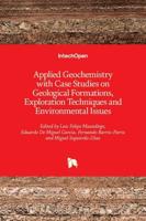 Applied Geochemistry with Case Studies on Geological Formations, Exploration Techniques and Environmental Issues