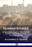 Number Stories: Learning Arithmetic Through the Adventures of Ralph and His Schoolmates