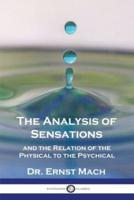 The Analysis of Sensations, and the Relation of the Physical to the Psychical