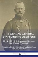 The German General Staff and Its Decisions, 1914-1916