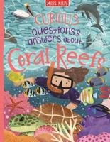 Curious Questions & Answers About...coral Reefs