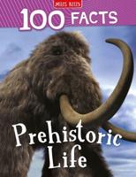 100 Facts Prehistoric Life