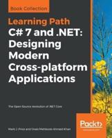 Learning Path - C# 7 and .NET: Designing Modern Cross-Platform Applications