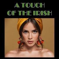 A Touch Of The Irish