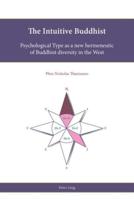 The Intuitive Buddhist; Psychological Type as a new hermeneutic of Buddhist diversity in the West