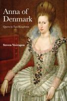 Anna of Denmark; Queen in Two Kingdoms