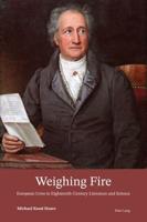 Weighing Fire; European Lives in Eighteenth-Century Literature and Science