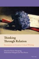 Thinking Through Relation; Encounters in Creative Critical Writing
