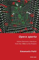 Opera aperta; Italian Electronic Literature from the 1960s to the Present