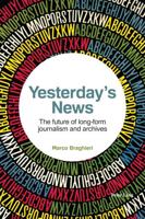 Yesterday's News; The future of long-form journalism and archives