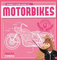 Sparky's STEM Guide To...motorbikes