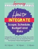 Improving Project Controls: How to Integrate Scope, Schedule, Budget and Risks