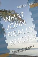 What John Really Knows