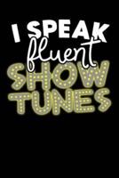 I Speak Fluent Show Tunes