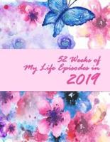 52 Weeks of My Life Episodes in 2019