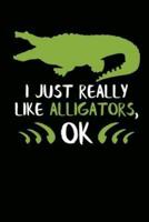 I Just Really Like Alligators, Ok