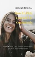 How to Pick Yourself Up Confidently