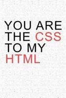 You Are the CSS to My HTML