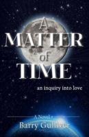 A Matter of Time: An Inquiry Into Love