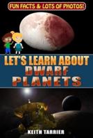 Let's Learn About Dwarf Planets
