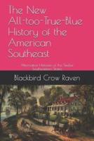 The New All-Too-True-Blue History of the American Southeast