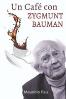 Un Café Con Zygmunt Bauman