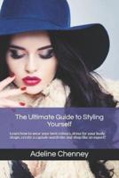 The Ultimate Guide to Styling Yourself