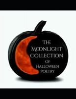 The Moonlight Collection of Halloween Poetry