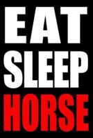 Eat Sleep Horse Cool Notebook for a Horse Breeder and Trainer, College Ruled Journal