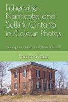 Fisherville, Nanticoke and Selkirk Ontario in Colour Photos