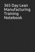 365 Day Lean Manufacturing Training Notebook