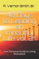 40 Days to Leading an Impactful Life Vol. 21