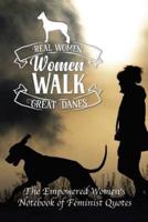 Real Women Walk Great Danes