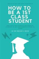 How to Be a 1st Class Student