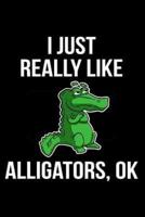 I Just Really Like Alligators, Ok