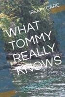 What Tommy Really Knows