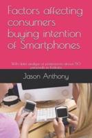 Factors Affecting Consumers Buying Intention of Smartphones