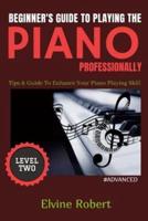 Beginner's Guide to Playing the Piano Professionally