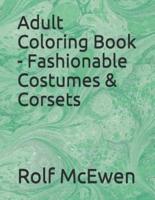 Adult Coloring Book - Fashionable Costumes & Corsets