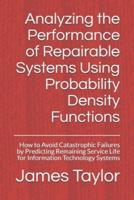 Analyzing the Performance of Repairable Systems Using Probability Density Functions