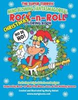 The Super Terrific Mind Blowing Fantasmagorical Rock N Roll CHRISTMAS Coloring Book