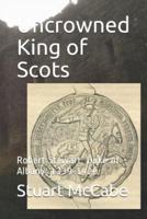 Uncrowned King of Scots
