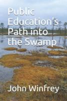 Public Education's Path Into the Swamp