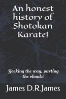 An Honest History of Shotokan Karate!