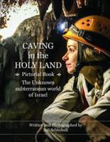 Caving in the Holy Land (Pictorial Book)