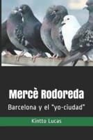 Mercè Rodoreda: Barcelona y el "yo-ciudad"