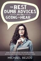 The Best Dumb Advices You Are Going to Hear