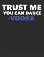 Trust Me You Can Dance - Vodka