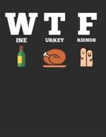 Wtf Wine Turkey Friends