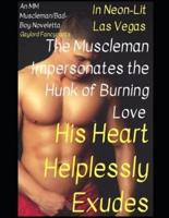 In Neon-Lit Las Vegas, the Muscleman Impersonates the Hunk of Burning Love His Heart Helplessly Exudes